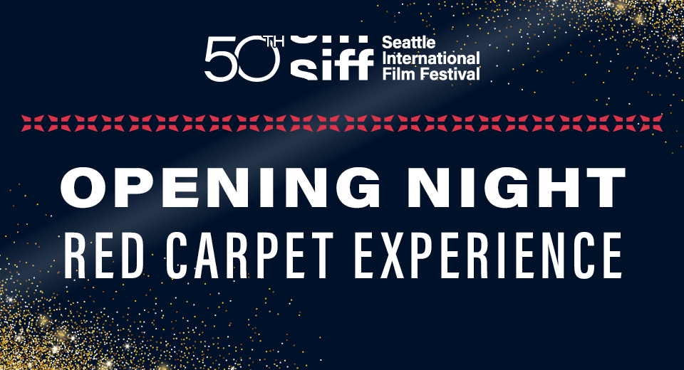 2024 Opening Night Red Carpet Experience SIFF Get Tickets elevent